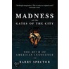 Madness at the Gates of the City door Barry Spector