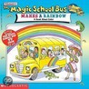 Magic School Bus Makes a Rainbow door Scholastic Books