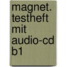 Magnet. Testheft Mit Audio-cd B1 by Unknown