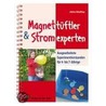 Magnettüftler und Stromexperten by Andrea Hündlings