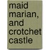 Maid Marian, and Crotchet Castle