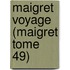 Maigret Voyage (Maigret Tome 49)