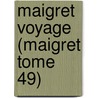Maigret Voyage (Maigret Tome 49) door Georges Simenon