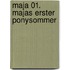 Maja 01. Majas erster Ponysommer