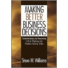 Making Better Business Decisions door Steve W. Williams