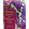 Making Jewelry from Polymer Clay door Sophie Arzalier