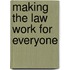 Making The Law Work For Everyone