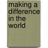 Making a Difference in the World door Trenna Daniells