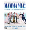 Mamma Mia! How Can I Resist You! by Bjorn Ulvaeus