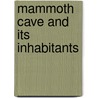 Mammoth Cave and Its Inhabitants door Frederic Ward Putnam
