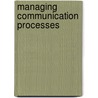 Managing Communication Processes door E.W. Brody