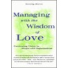 Managing with the Wisdom of Love door Dorothy Marcic