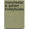 Manchester & Ashton Trolleybuses door Stephen Lockwood