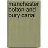 Manchester Bolton And Bury Canal door Richard Chester-Browne