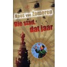 Die stad dat jaar by Koos van Zomeren