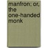 Manfron; Or, the One-Handed Monk
