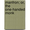 Manfron; Or, the One-Handed Monk door Mary Anne Radcliffe
