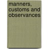 Manners, Customs And Observances by Leopold Wagner