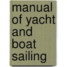 Manual Of Yacht And Boat Sailing door Dixon Kemp