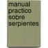 Manual Practico Sobre Serpientes