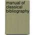 Manual of Classical Bibliography