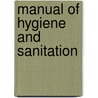 Manual of Hygiene and Sanitation door Seneca Egbert