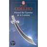 Manuel du guerrier de la lumiere by Paulo Coelho