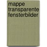 Mappe Transparente Fensterbilder door Claudia Kündig