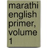 Marathi English Primer, Volume 1 by Ganesh Hari Bhide