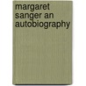 Margaret Sanger An Autobiography door Margaret Sanger