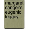 Margaret Sanger's Eugenic Legacy door Angela Franks