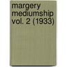 Margery Mediumship Vol. 2 (1933) door American Society for Psychical Research