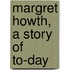 Margret Howth, A Story Of To-Day