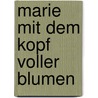 Marie mit dem Kopf voller Blumen by Sigrid Laube