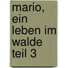 Mario, Ein Leben im Walde Teil 3 door Waldeman Bonsels