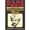 Mark Twain And The American West door Joseph L. Coulombe