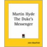 Martin Hyde The Duke's Messenger by John Masefield