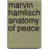 Marvin Hamlisch Anatomy Of Peace door Onbekend
