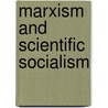 Marxism And Scientific Socialism door Paul Thomas