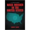 Mass Murder in the United States door Grant Duwe
