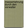 Massemehrung durch den Verwalter door Gerhard Brinkmann