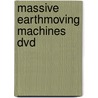 Massive Earthmoving Machines Dvd door Onbekend