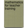 Mathematics For Teacher Training door J.L. Martin