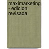 Maximarketing - Edicion Revisada door Tom Collins