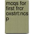 Mcqs For First Frcr Oxstrt:ncs P