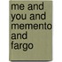 Me and You and Memento and Fargo