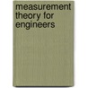 Measurement Theory For Engineers door Ilya Gertsbakh