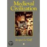 Medieval Civilization 400 - 1500 door Jacques Legoff