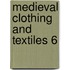 Medieval Clothing and Textiles 6