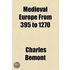 Medieval Europe From 395 To 1270